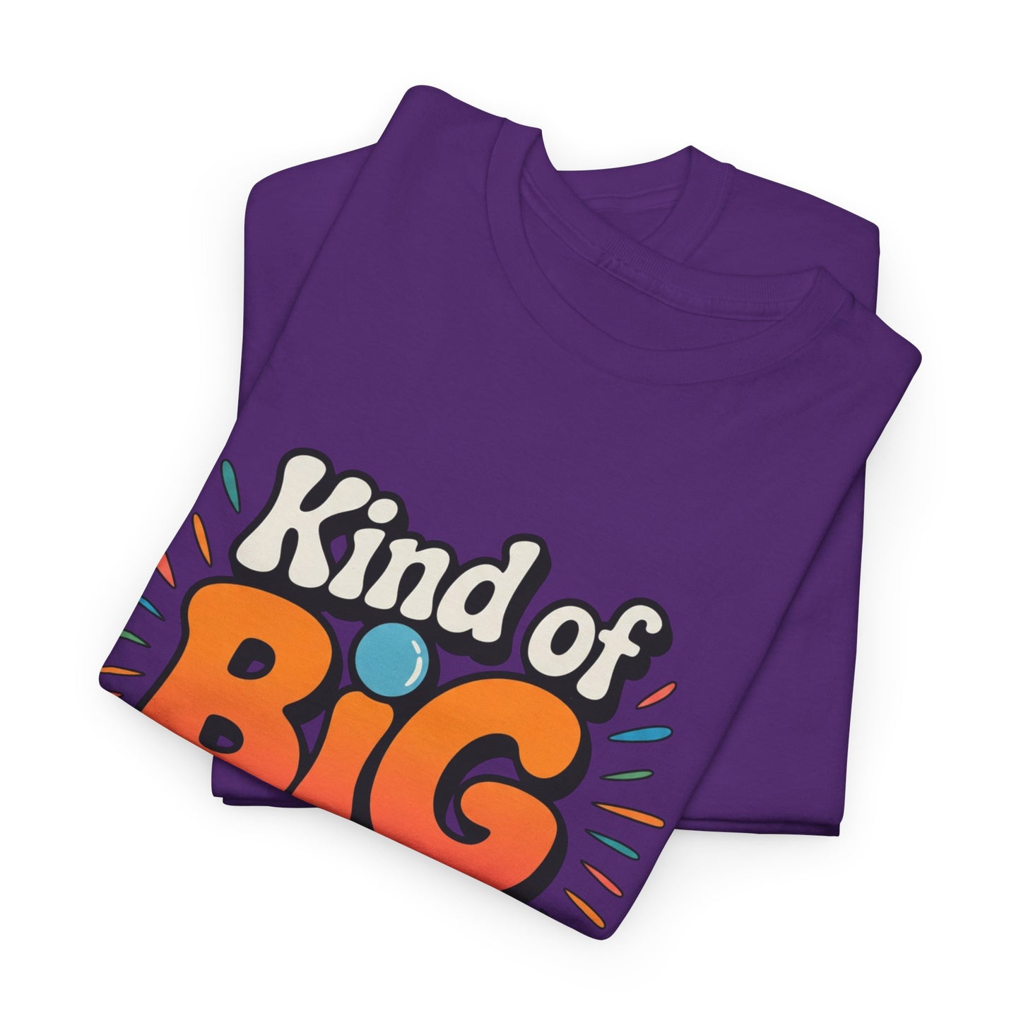 Birthday Community Tee Kind of Big in the Birthday Community Graphic T-Shirt