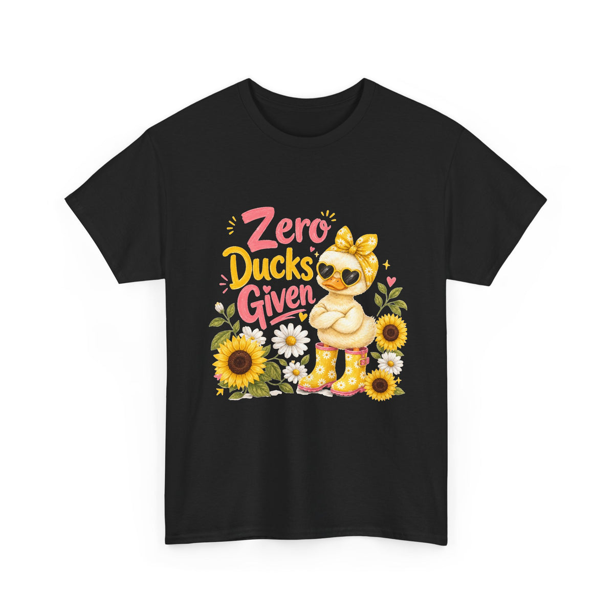 Zero Ducks Given T-Shirt | Cute Duck, Sunflowers, Funny Phrase