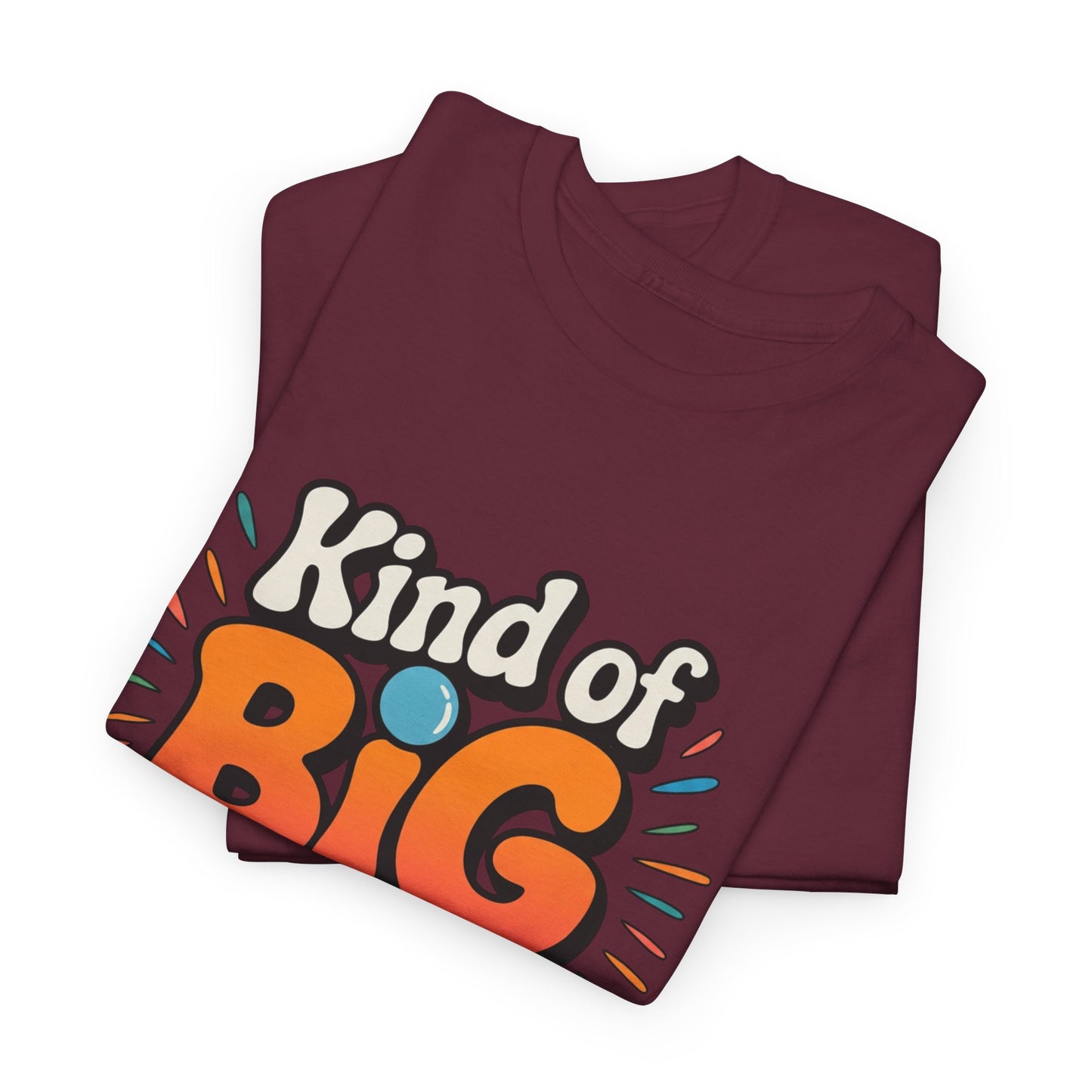 Birthday Community Tee Kind of Big in the Birthday Community Graphic T-Shirt