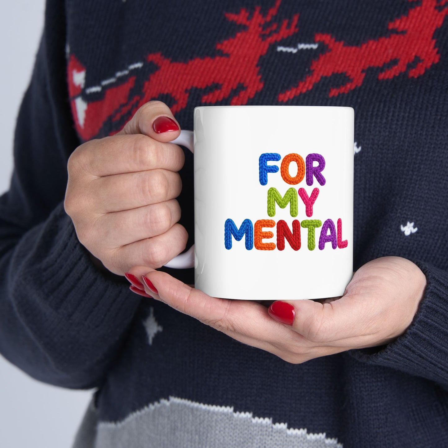 For My Mental Ceramic Mug Supportive Mental Health Quote Coffee Cup (11oz, 15oz)