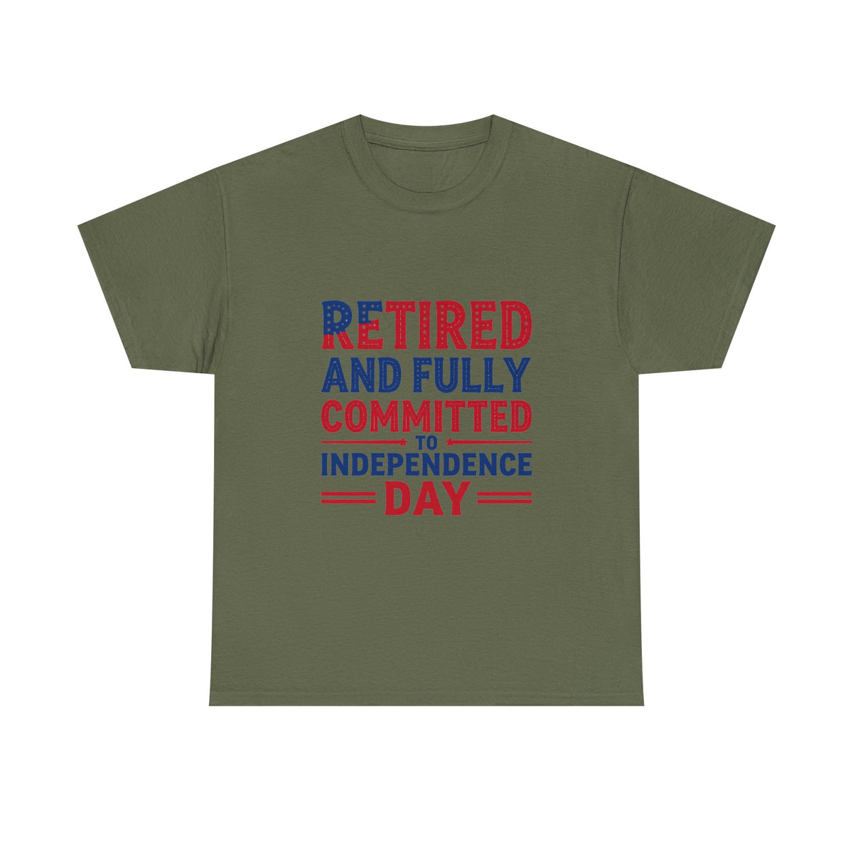 Retired and Fully Committed to Independence Day T-Shirt