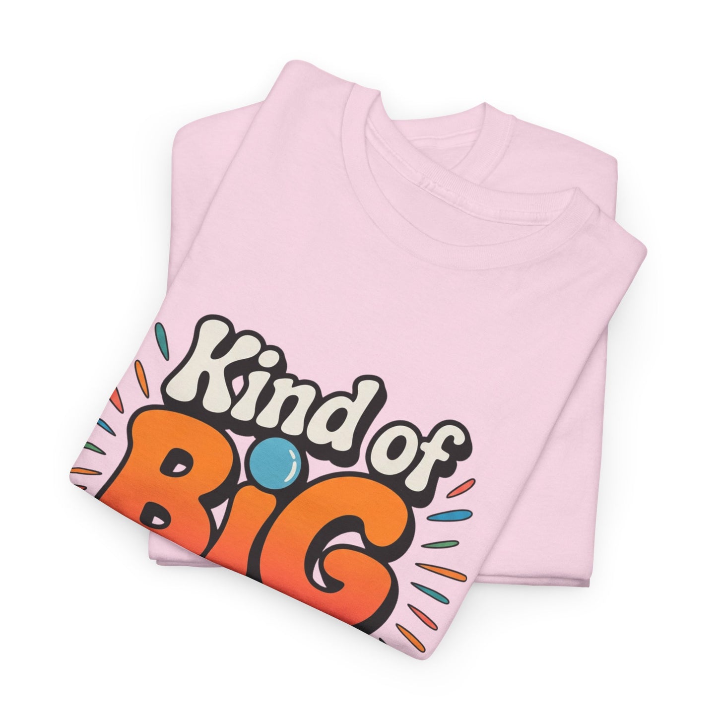 Birthday Community Tee Kind of Big in the Birthday Community Graphic T-Shirt