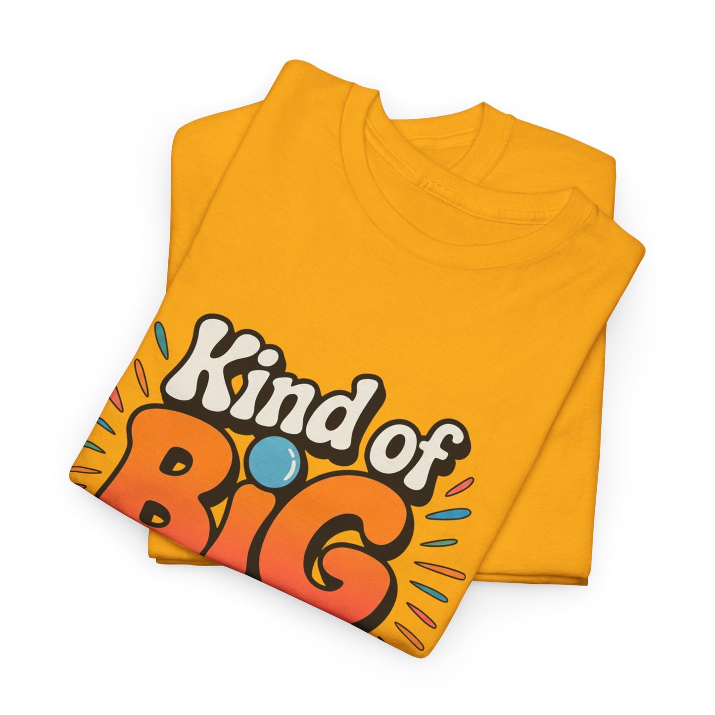 Birthday Community Tee Kind of Big in the Birthday Community Graphic T-Shirt